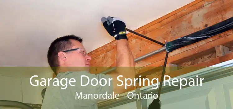 Garage Door Spring Repair Manordale - Ontario