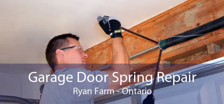 Garage Door Spring Repair Ryan Farm - Ontario