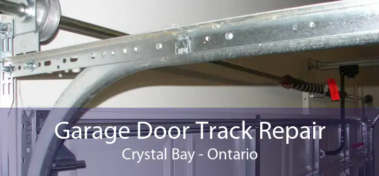 Garage Door Track Repair Crystal Bay - Ontario