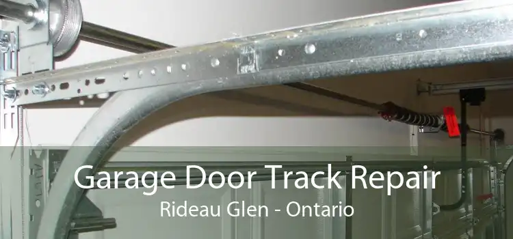 Garage Door Track Repair Rideau Glen - Ontario