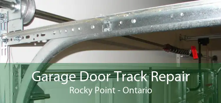 Garage Door Track Repair Rocky Point - Ontario