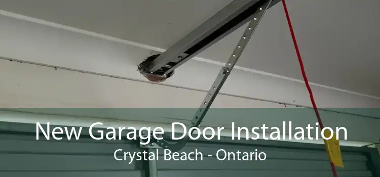 New Garage Door Installation Crystal Beach - Ontario
