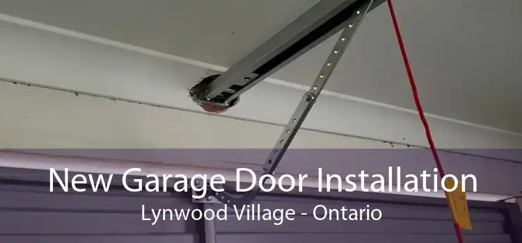New Garage Door Installation Lynwood Village - Ontario