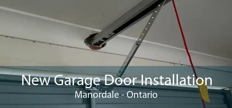 New Garage Door Installation Manordale - Ontario