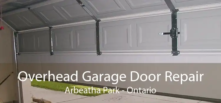 Overhead Garage Door Repair Arbeatha Park - Ontario