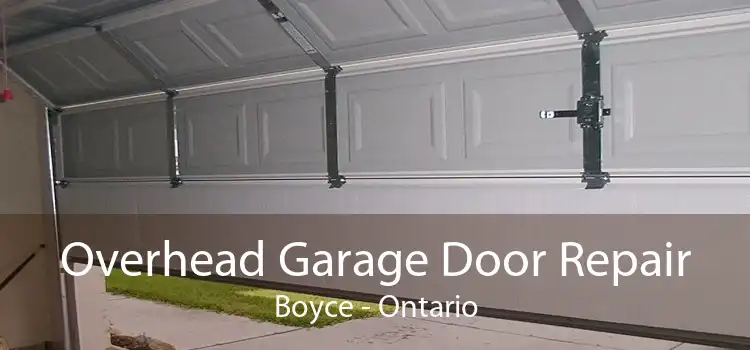 Overhead Garage Door Repair Boyce - Ontario