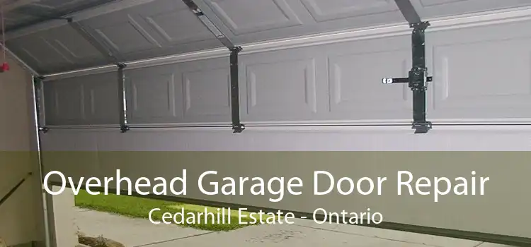 Overhead Garage Door Repair Cedarhill Estate - Ontario