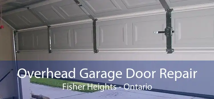 Overhead Garage Door Repair Fisher Heights - Ontario