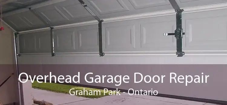 Overhead Garage Door Repair Graham Park - Ontario