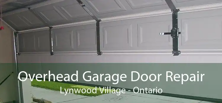 Overhead Garage Door Repair Lynwood Village - Ontario