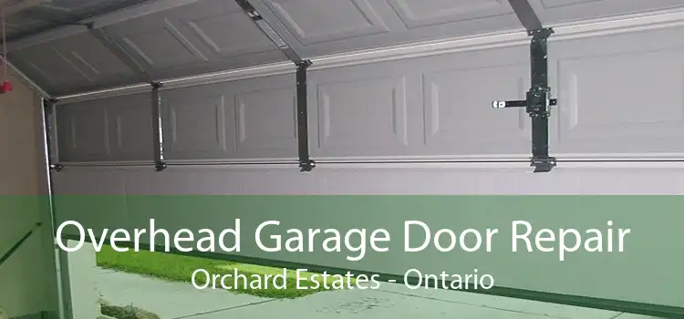 Overhead Garage Door Repair Orchard Estates - Ontario