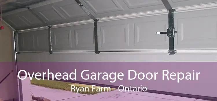 Overhead Garage Door Repair Ryan Farm - Ontario