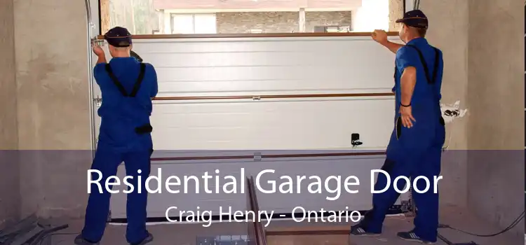 Residential Garage Door Craig Henry - Ontario