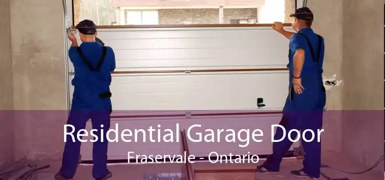 Residential Garage Door Fraservale - Ontario