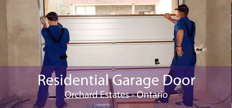 Residential Garage Door Orchard Estates - Ontario