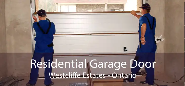 Residential Garage Door Westcliffe Estates - Ontario