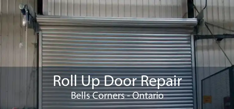 Roll Up Door Repair Bells Corners - Ontario