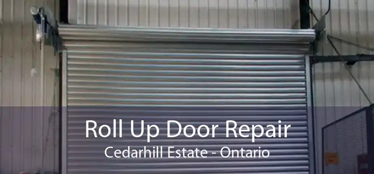 Roll Up Door Repair Cedarhill Estate - Ontario
