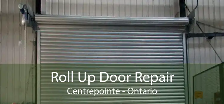 Roll Up Door Repair Centrepointe - Ontario