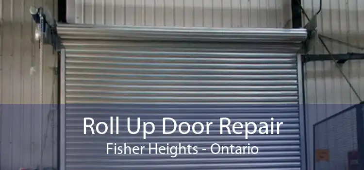 Roll Up Door Repair Fisher Heights - Ontario