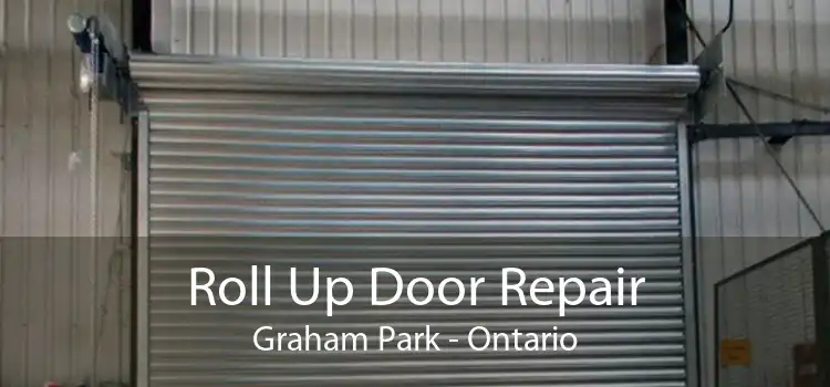 Roll Up Door Repair Graham Park - Ontario