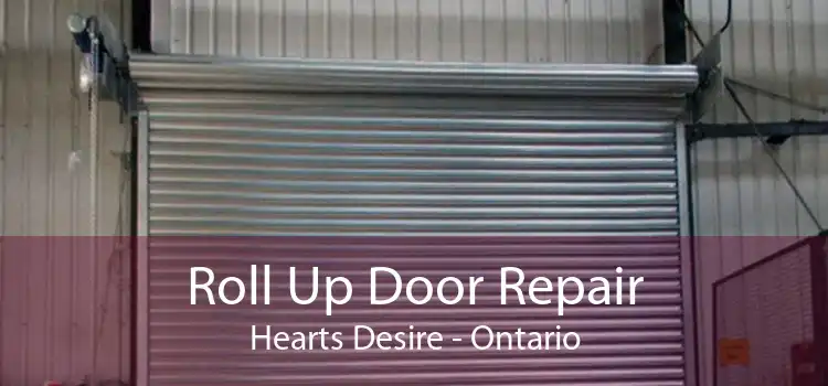 Roll Up Door Repair Hearts Desire - Ontario