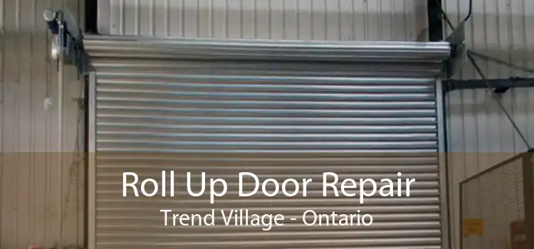Roll Up Door Repair Trend Village - Ontario