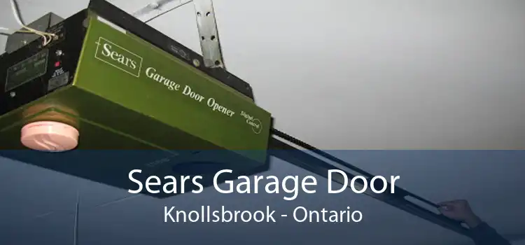 Sears Garage Door Knollsbrook - Ontario