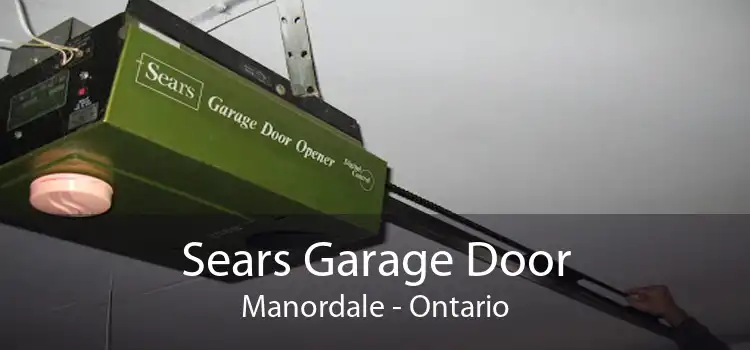 Sears Garage Door Manordale - Ontario