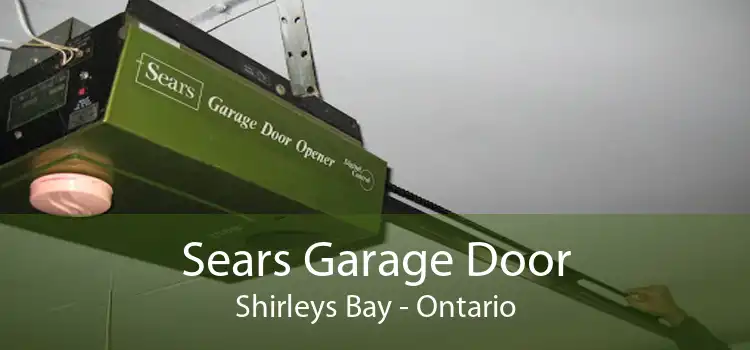 Sears Garage Door Shirleys Bay - Ontario